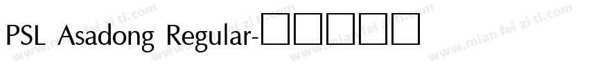 PSL Asadong Regular字体转换